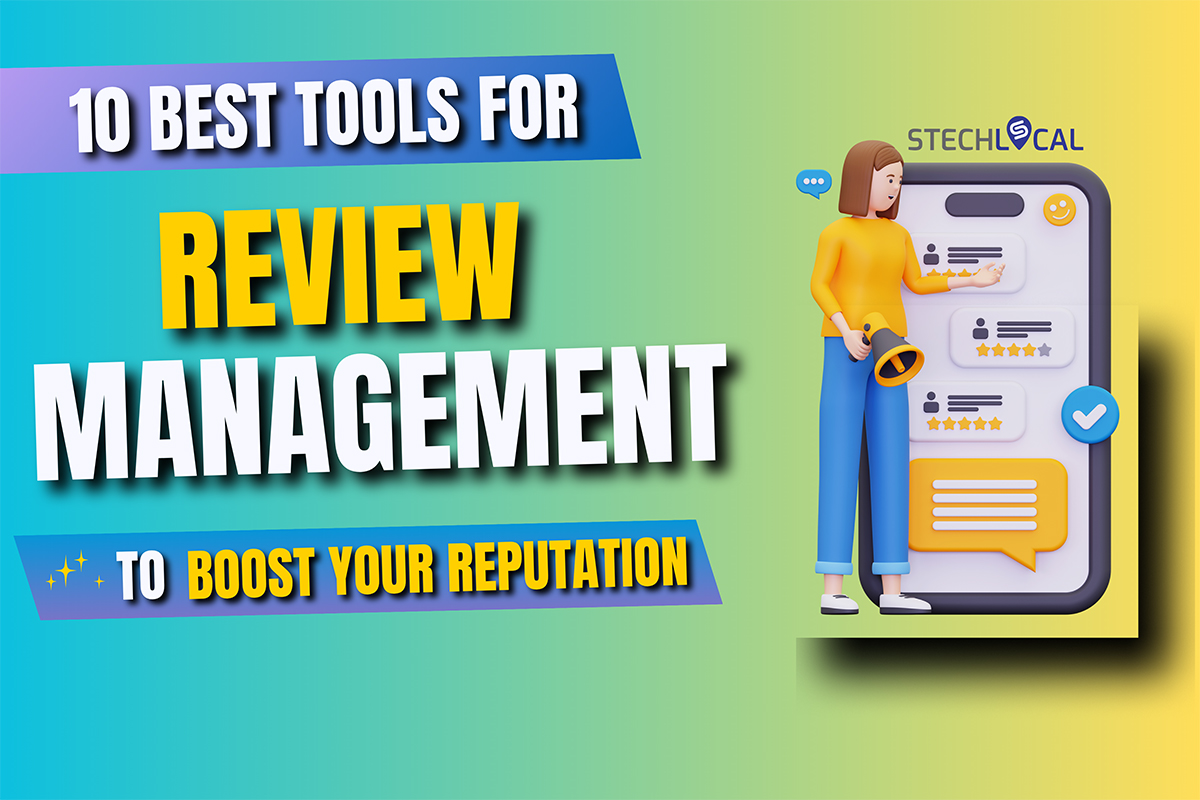 Top 10 Tools for Review Management to Boost Your Reputation