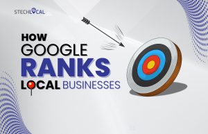 How Google Ranks Local Businesses