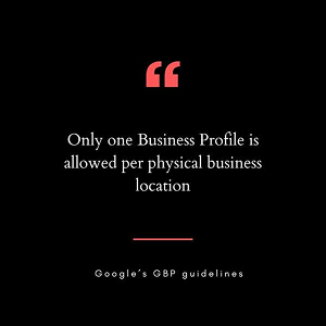 One Business Profile is allowed per physical business location, per Google’s guidelines